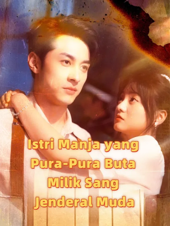 Istri Manja yang Pura-Pura Buta Milik Sang Jenderal Muda